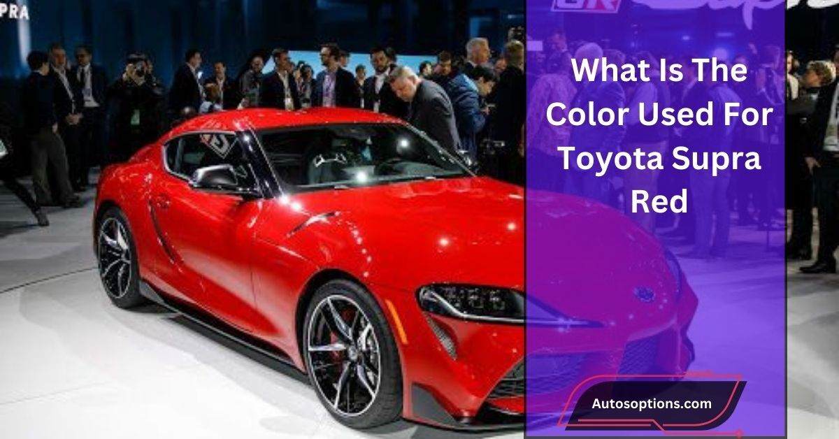 What Is The Color Used For Toyota Supra Red